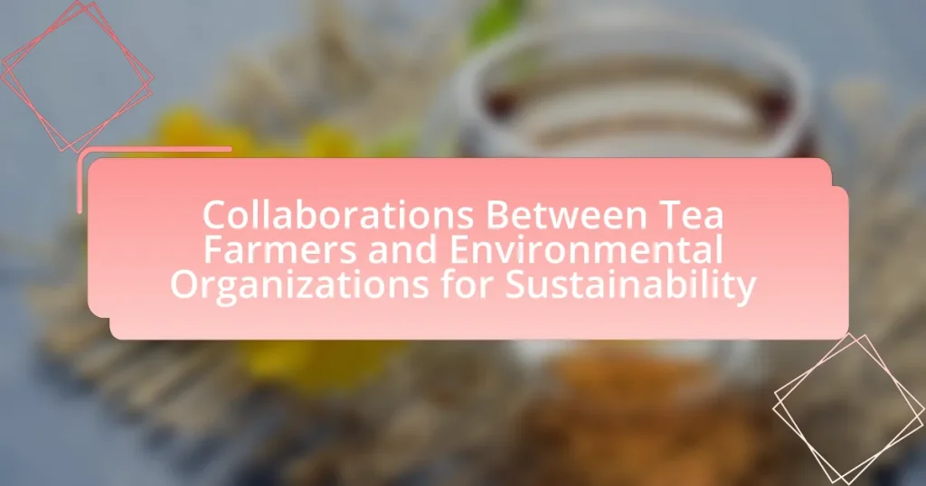 Collaborations Between Tea Farmers and Environmental Organizations for Sustainability