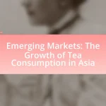 Emerging Markets: The Growth of Tea Consumption in Asia