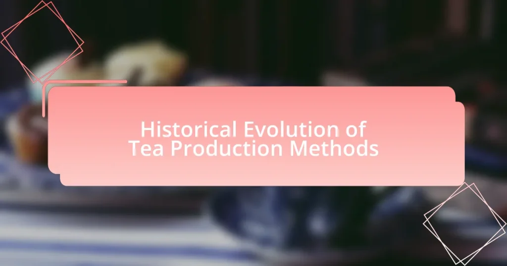 Historical Evolution of Tea Production Methods