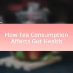 How Tea Consumption Affects Gut Health