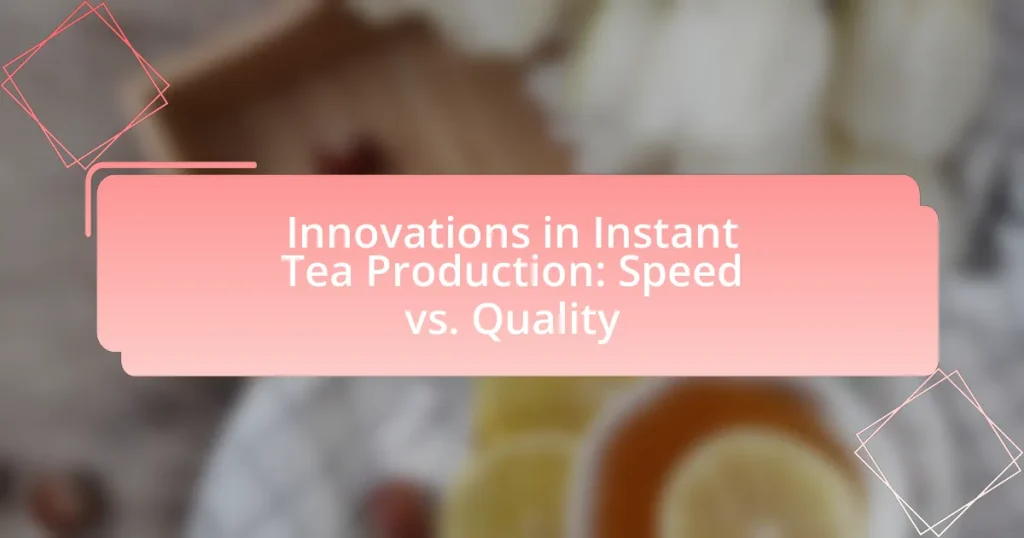 Innovations in Instant Tea Production: Speed vs. Quality