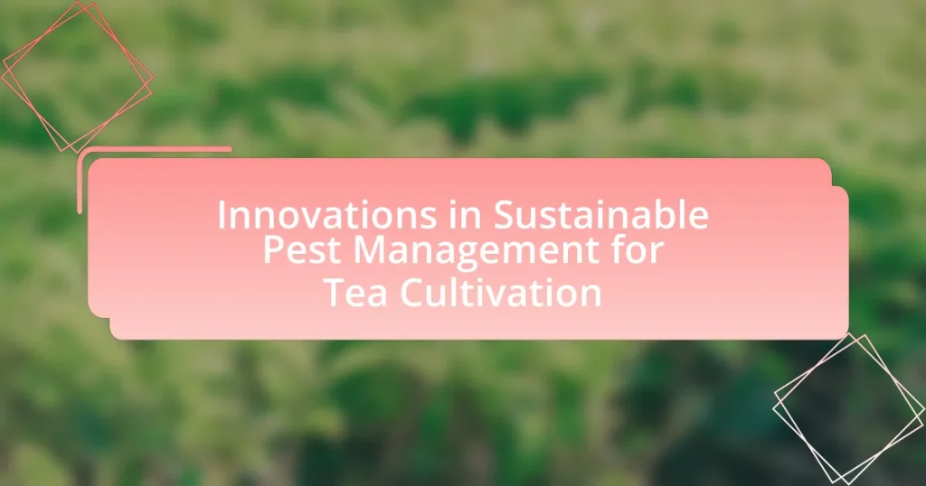 Innovations in Sustainable Pest Management for Tea Cultivation