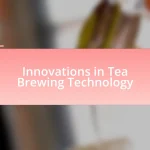 Innovations in Tea Brewing Technology