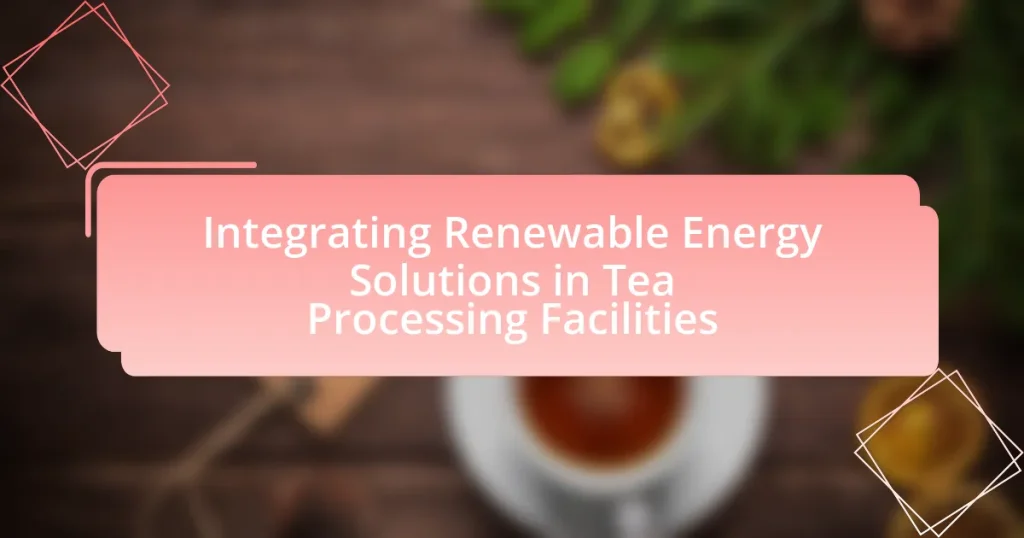 Integrating Renewable Energy Solutions in Tea Processing Facilities