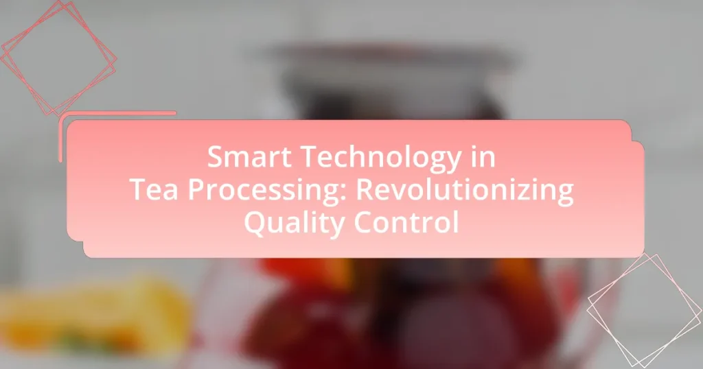 Smart Technology in Tea Processing: Revolutionizing Quality Control