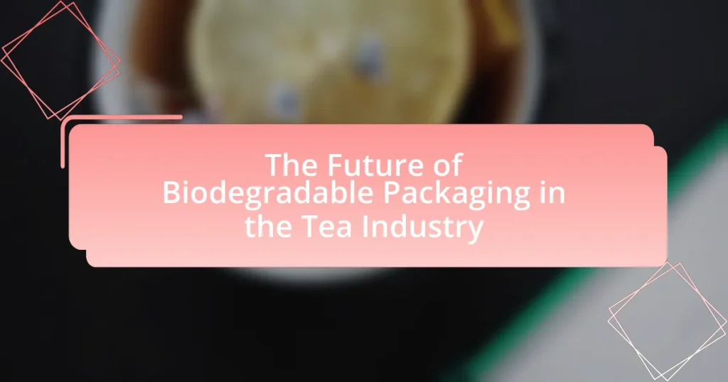 The Future of Biodegradable Packaging in the Tea Industry