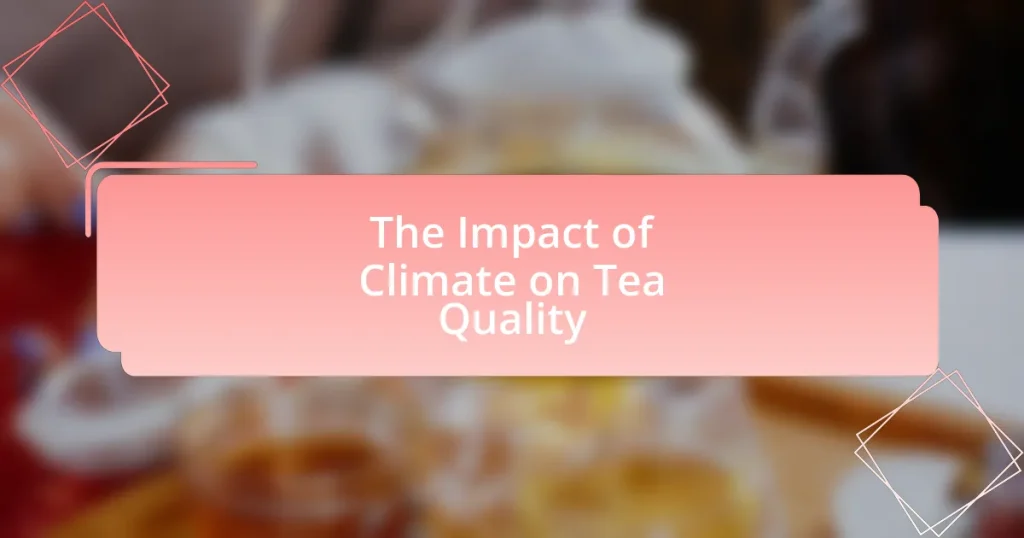 The Impact of Climate on Tea Quality