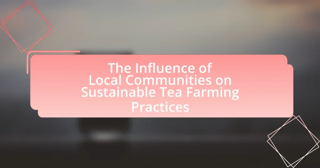 The Influence of Local Communities on Sustainable Tea Farming Practices