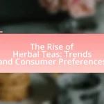 The Rise of Herbal Teas: Trends and Consumer Preferences