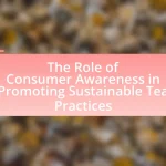 The Role of Consumer Awareness in Promoting Sustainable Tea Practices