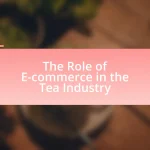 The Role of E-commerce in the Tea Industry