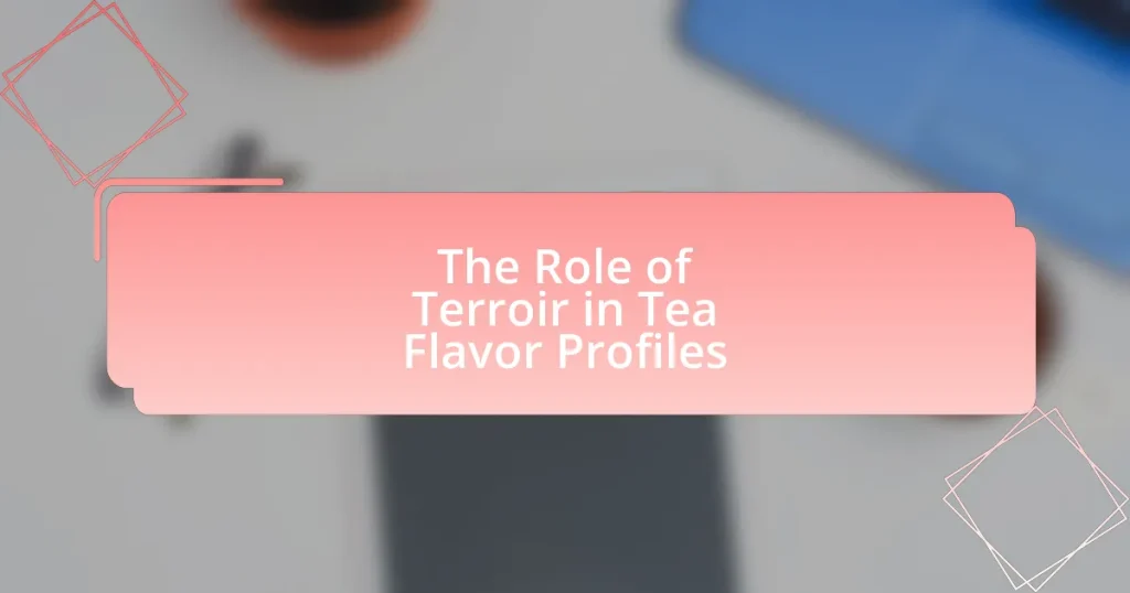 The Role of Terroir in Tea Flavor Profiles